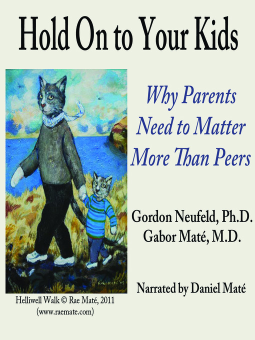Title details for Hold On to Your Kids by Gabor Maté - Wait list